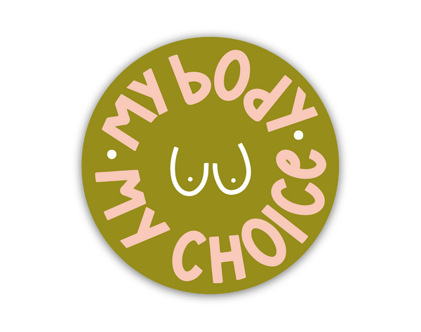 My Body My Choice Feminist Pro Choice Sticker