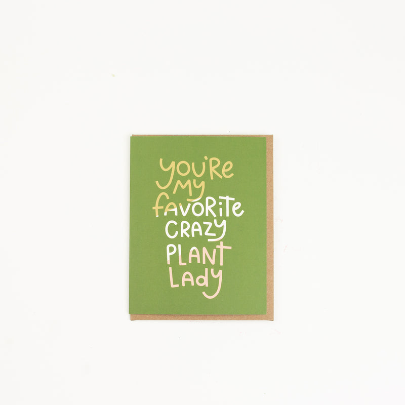 You're My Favorite Crazy Plant Lady Greeting Card