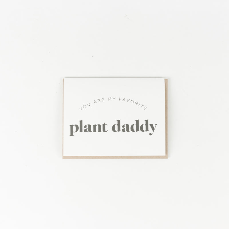 My Favorite Plant Daddy Greeting Card
